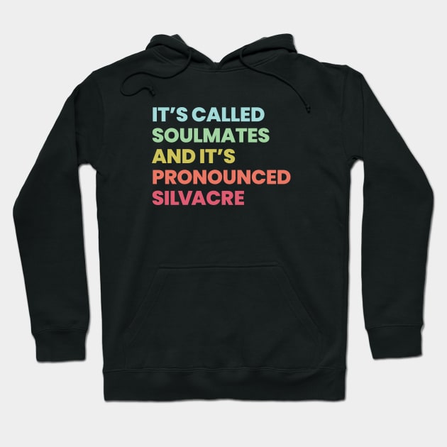 Its called soulmates and its pronounced Silvacre - Amy Silva and Kirsten Longacre Hoodie by viking_elf